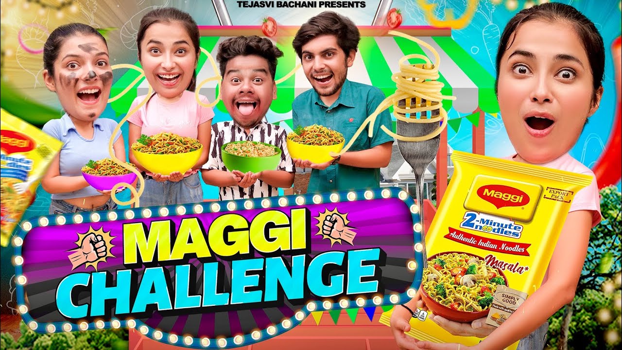 Maggie Challenge || Tejasvi Bachani