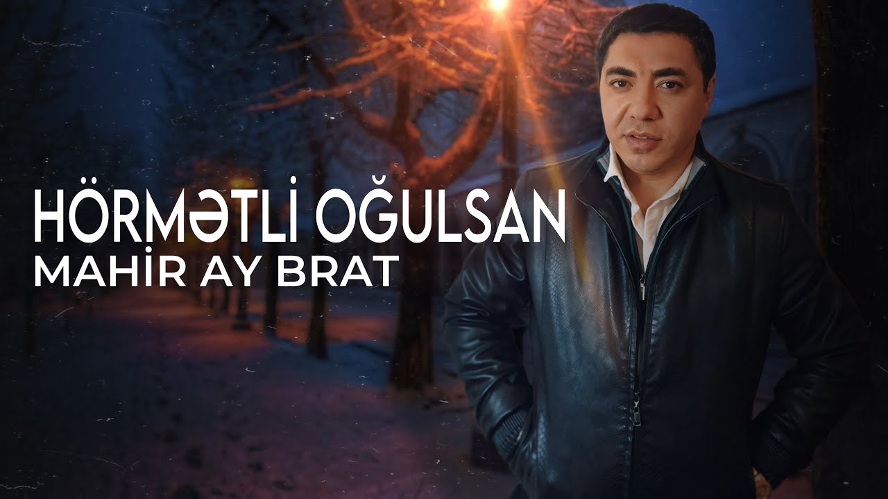Mahir Ay Brat - Hormetli Ogulsan