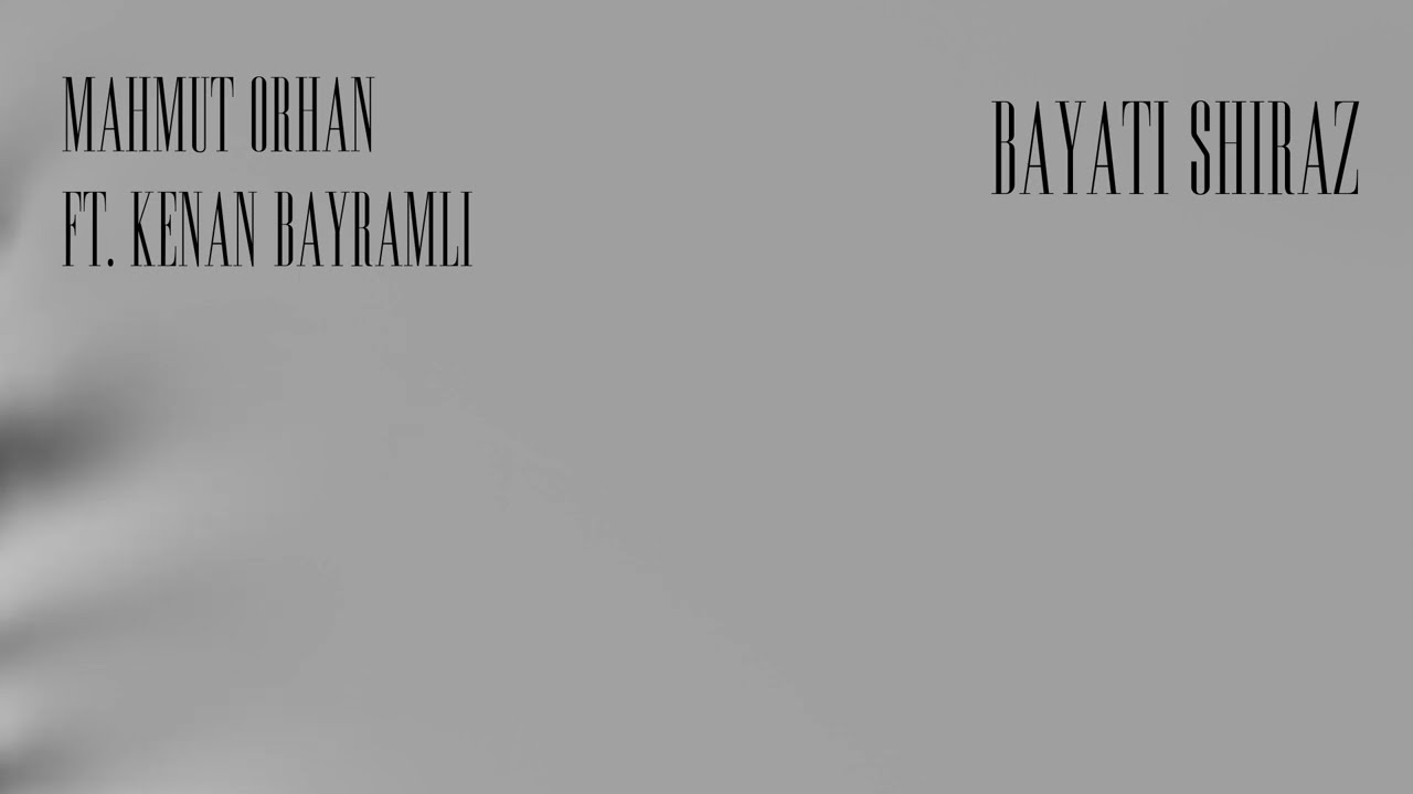 Mahmut Orhan - Bayati Shiraz feat. Kənan Bayramlı [Ultra Records]