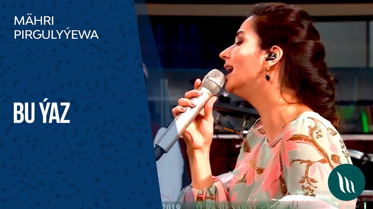 Mahri Pirgulyyewa - Bu yaz | 2019