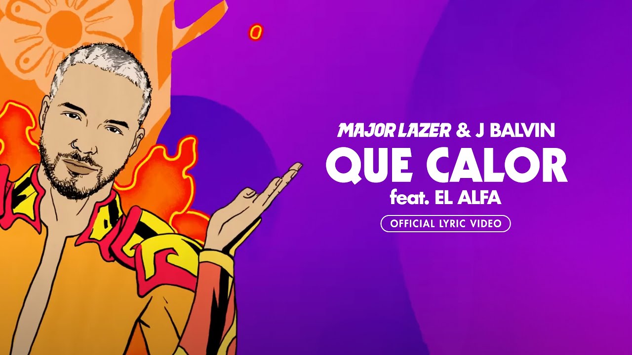 Major Lazer, J Balvin - Que Calor (feat. El Alfa) [Official Lyrics/Letra]