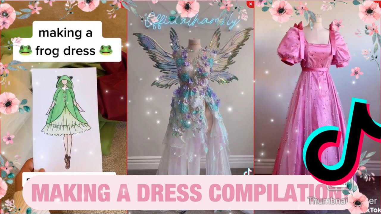 MAKING A DRESS TIKTOK COMPILATION!