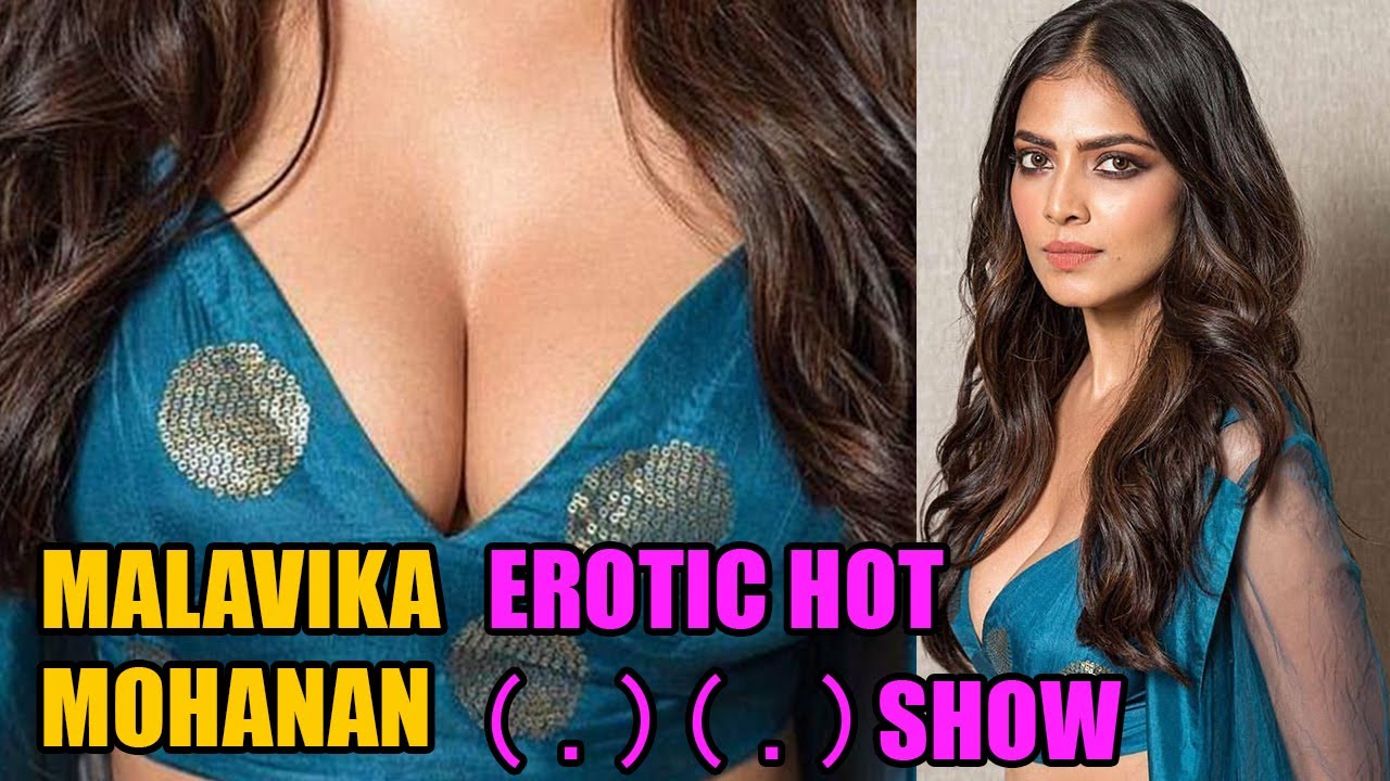 Malavika Mohanan Hot Sexy - No Fap CHELLANGE