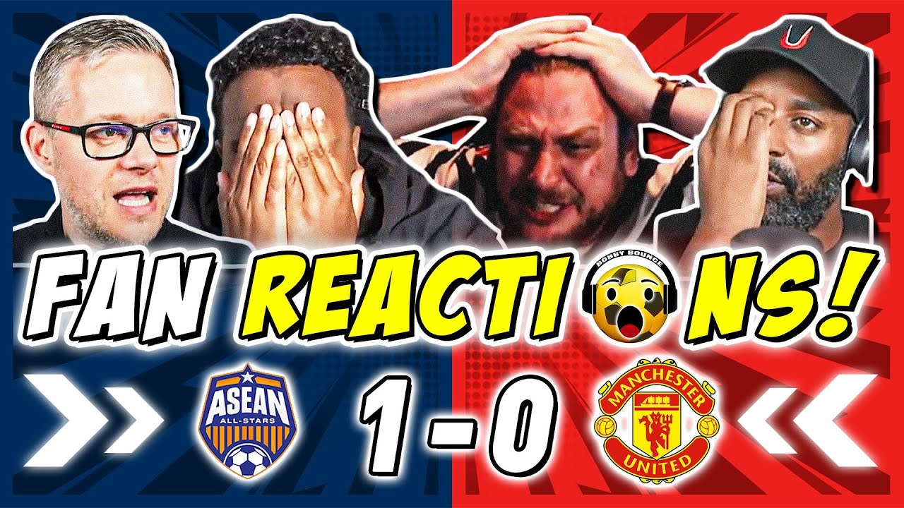 MAN UNITED FANS HUMILIATED 😳 REACTION TO ASEAN ALL STARS 1-0 MAN UNITED | POST SEASON FRIENDLY