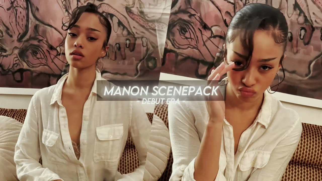 Manon Scenepack ~ hot (Debut)
