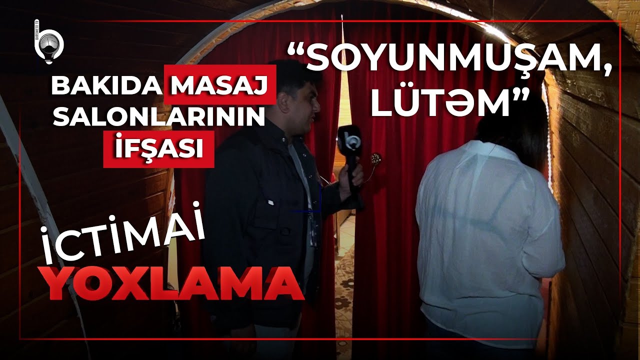 Masajxanalarda çəkilişimizə mane oldular | Jurnalistə kim hücum etdi? | İctimai Yoxlama