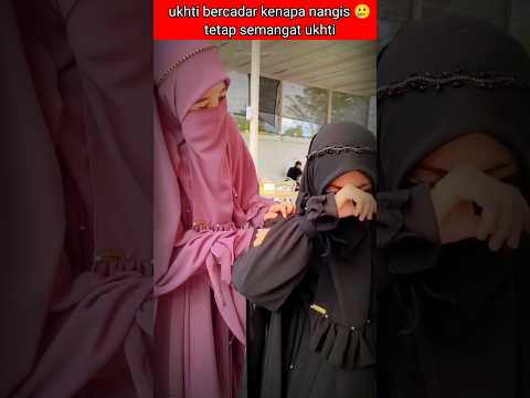 Masya Allah. menghampiri teman nya yang sedang menangis ukhti bercadar. teman yang baik