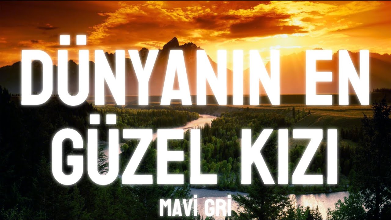 Mavi Gri - Dünyanın En Güzel Kızı (Lyrics)