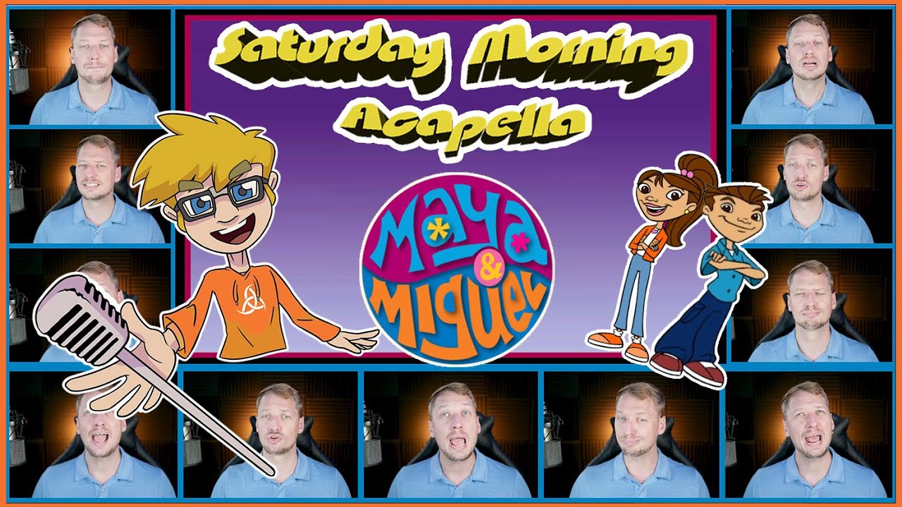 Maya & Miguel Theme - Saturday Morning Acapella