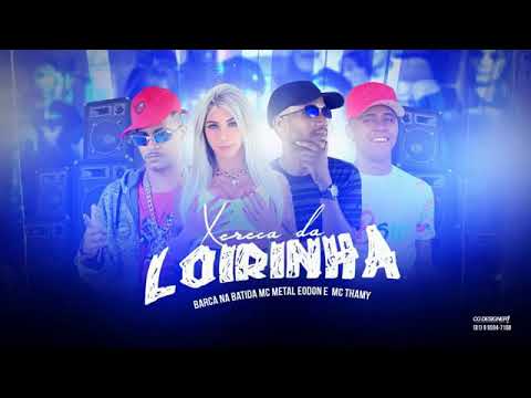 MC THAMY BARCA NA BATIDA EO DON MC METAL - VAI SOCANDO TUDO NA  XERECA DA LOIRINHA