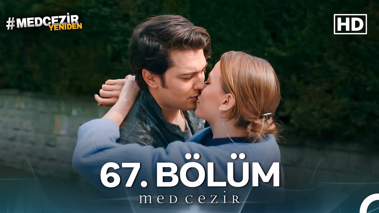 Medcezir 67. Bölüm (FULL HD)