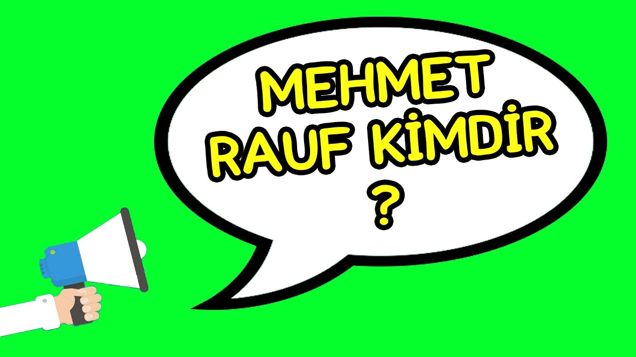 Mehmet Rauf Kimdir?