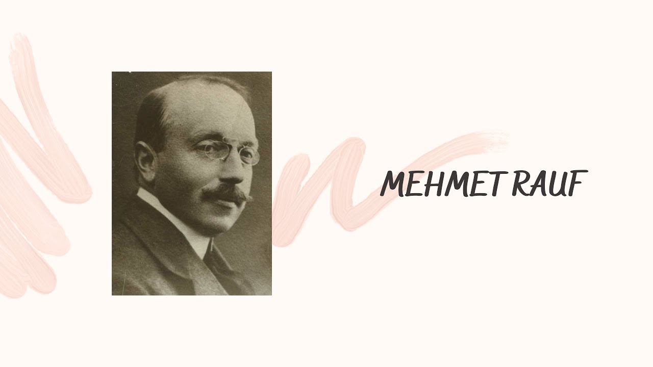 MEHMET RAUF'UN EDEBİ KİŞİLİĞİ VE ESERLERİ
