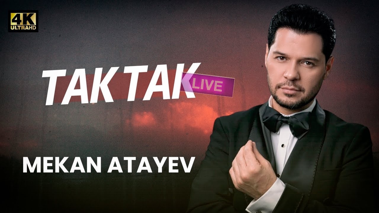 Mekan Atayew - Tak Tak (4K ULTRA HD)