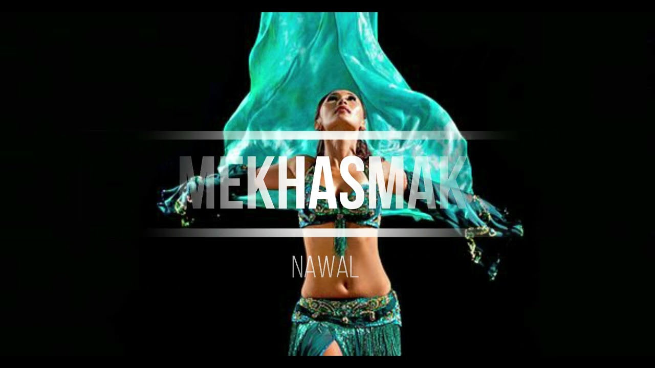 MEKHASMAK - NAWAL (Bellydance Music)