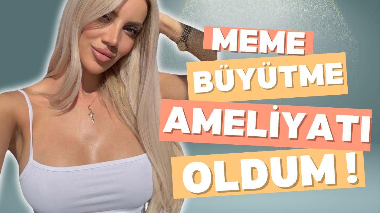MEME BÜYÜTME AMELİYATI SÜRECİM !!!