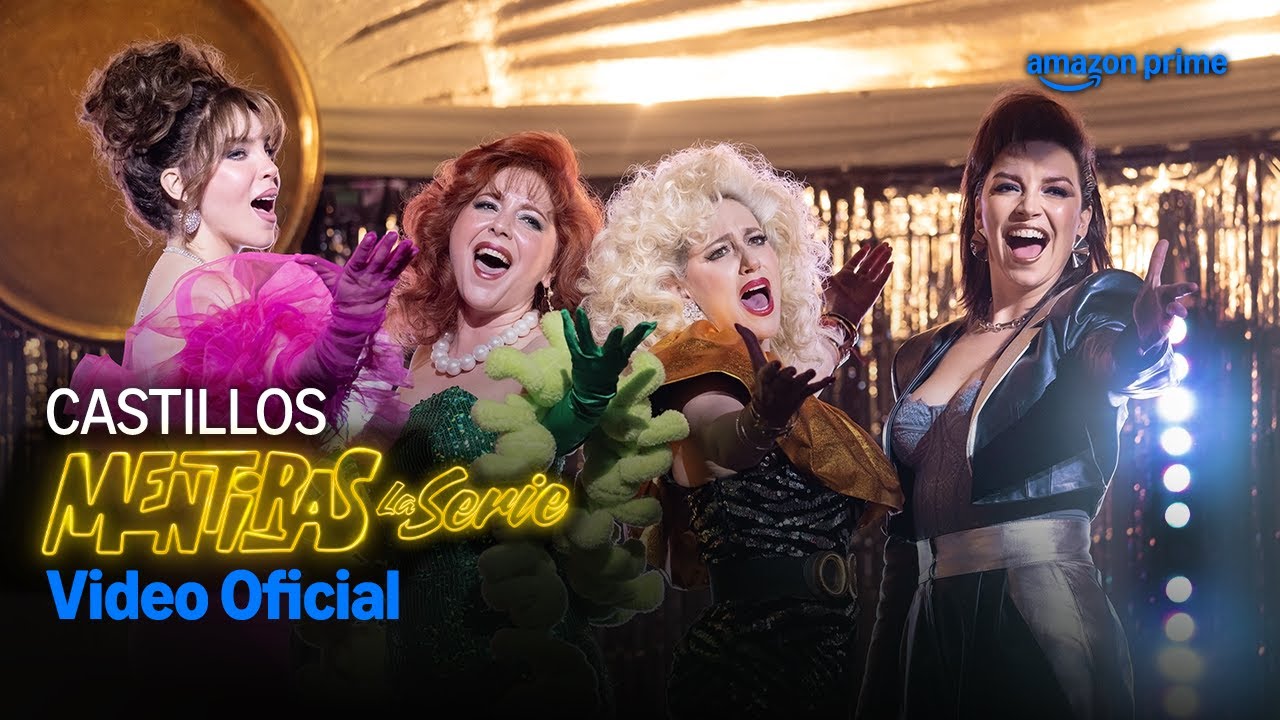 Mentiras, La Serie | Amazon Prime |  Castillos