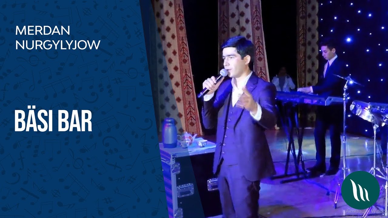 Merdan Nurgylyjow - Basi bar | 2019 (Konsert)