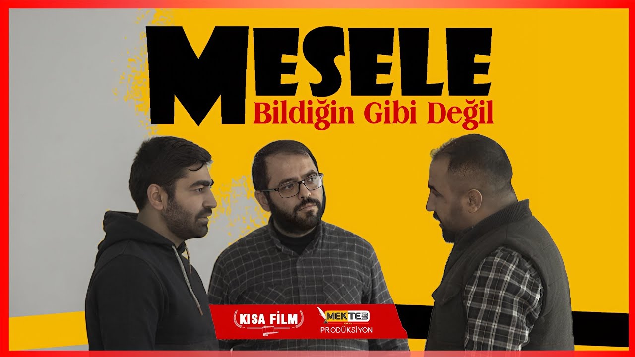 Mesele Bildiğin Gibi Değil | Kısa Film #mekteb