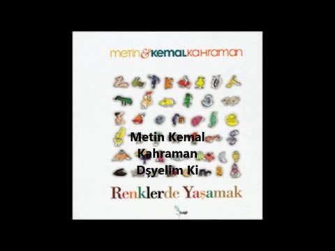 METİN KEMAL KAHRAMAN -  Diyelim Ki