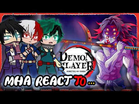 (MHA)🔥🌙My Hero Academia react to Demon Slayer ||UPPERMOONS & Hashiras|| part 1/? MHA react