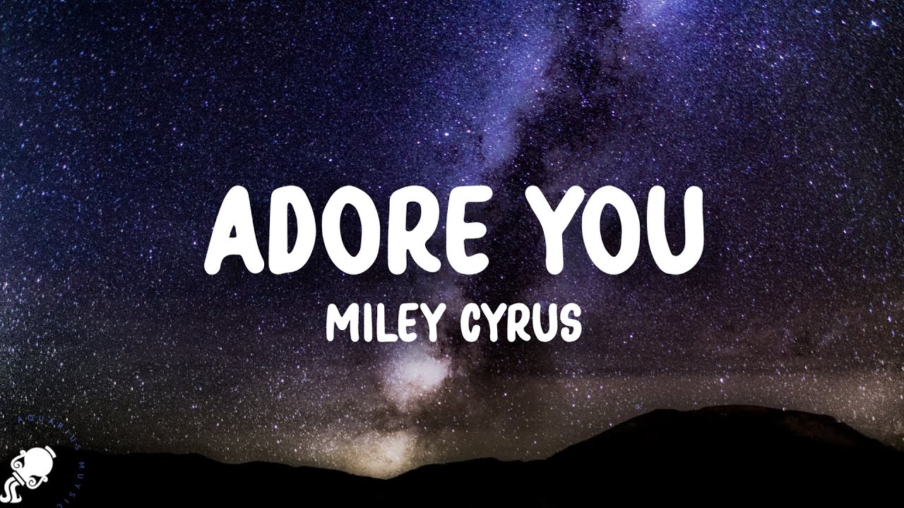 Miley Cyrus - Adore You (Lyrics)