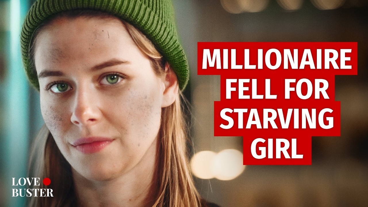 MILLIONAIRE FELL FOR STARVING GIRL | @LoveBusterShow