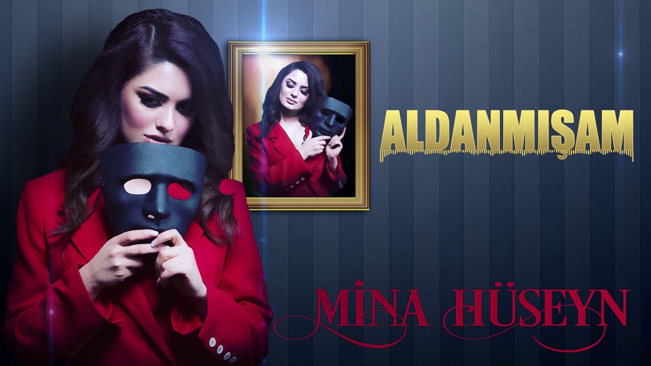 Mina Huseyn - Aldanmisam (Yeni 2019)