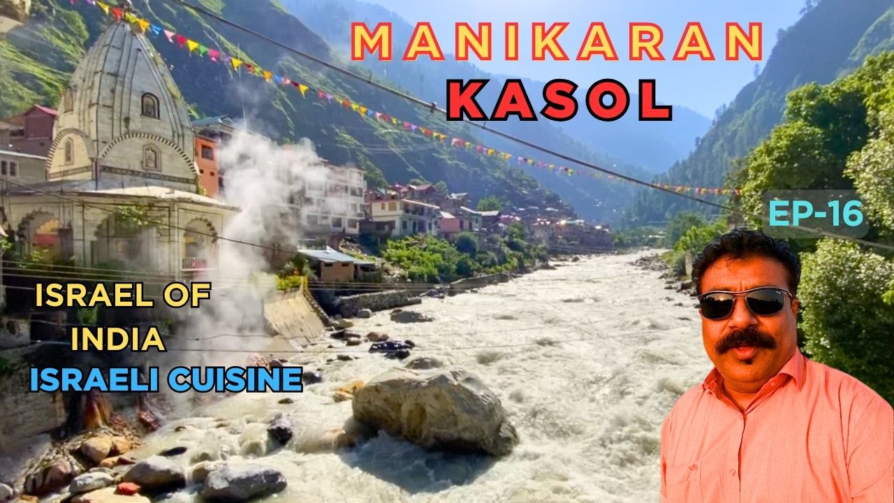 Mini Israel | Israeli Food | Manikaran Gurudwara & Hot Springs |  Kasol Himachal Pradesh | EP-16