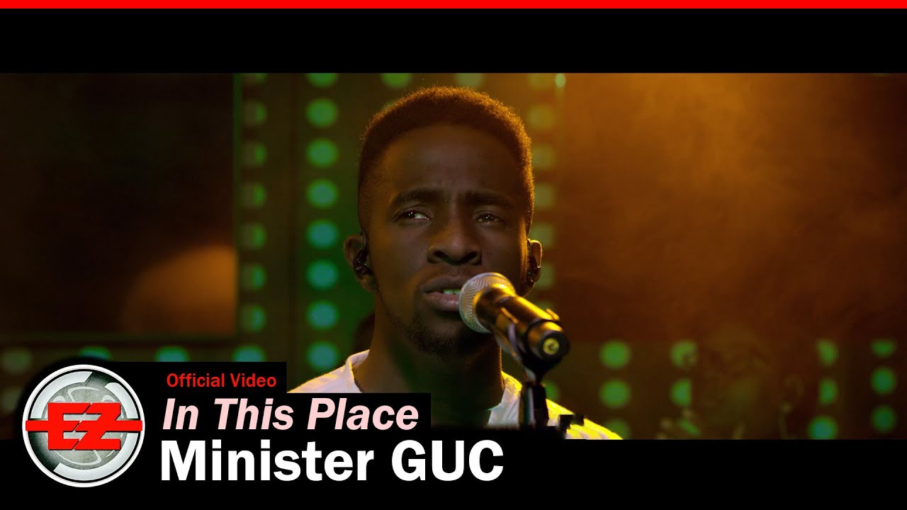 Minister GUC - In This Place (Official Video)