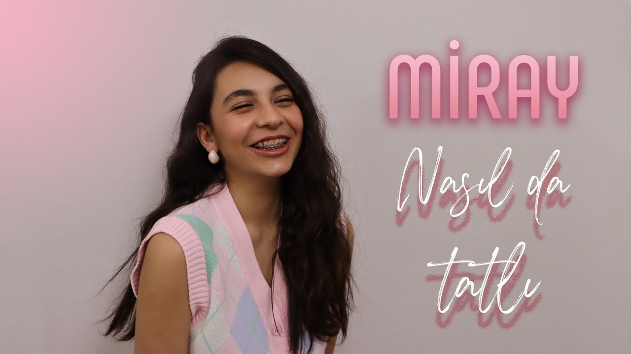 Miray - Nasıl da Tatlı