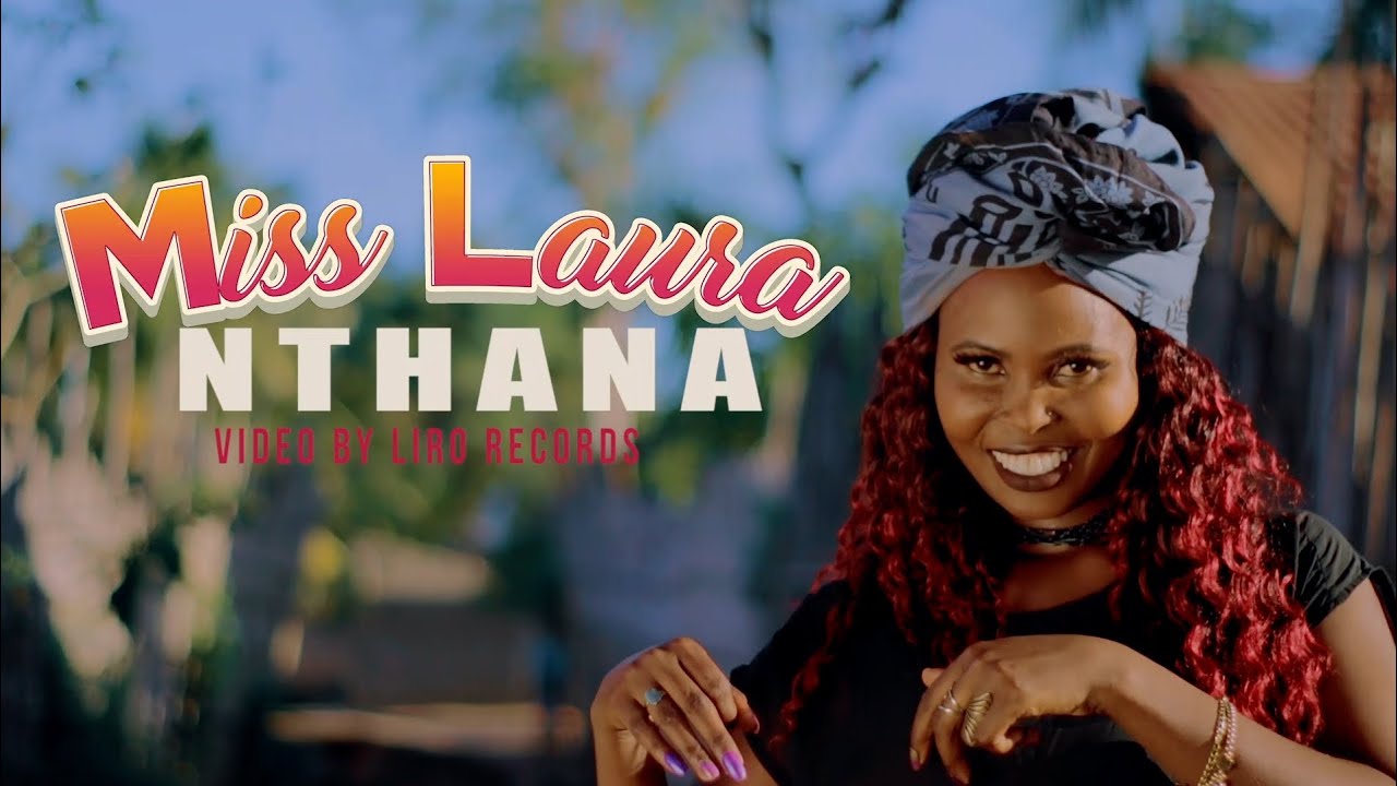 Miss Laura -NTHANA (Official Music Video)