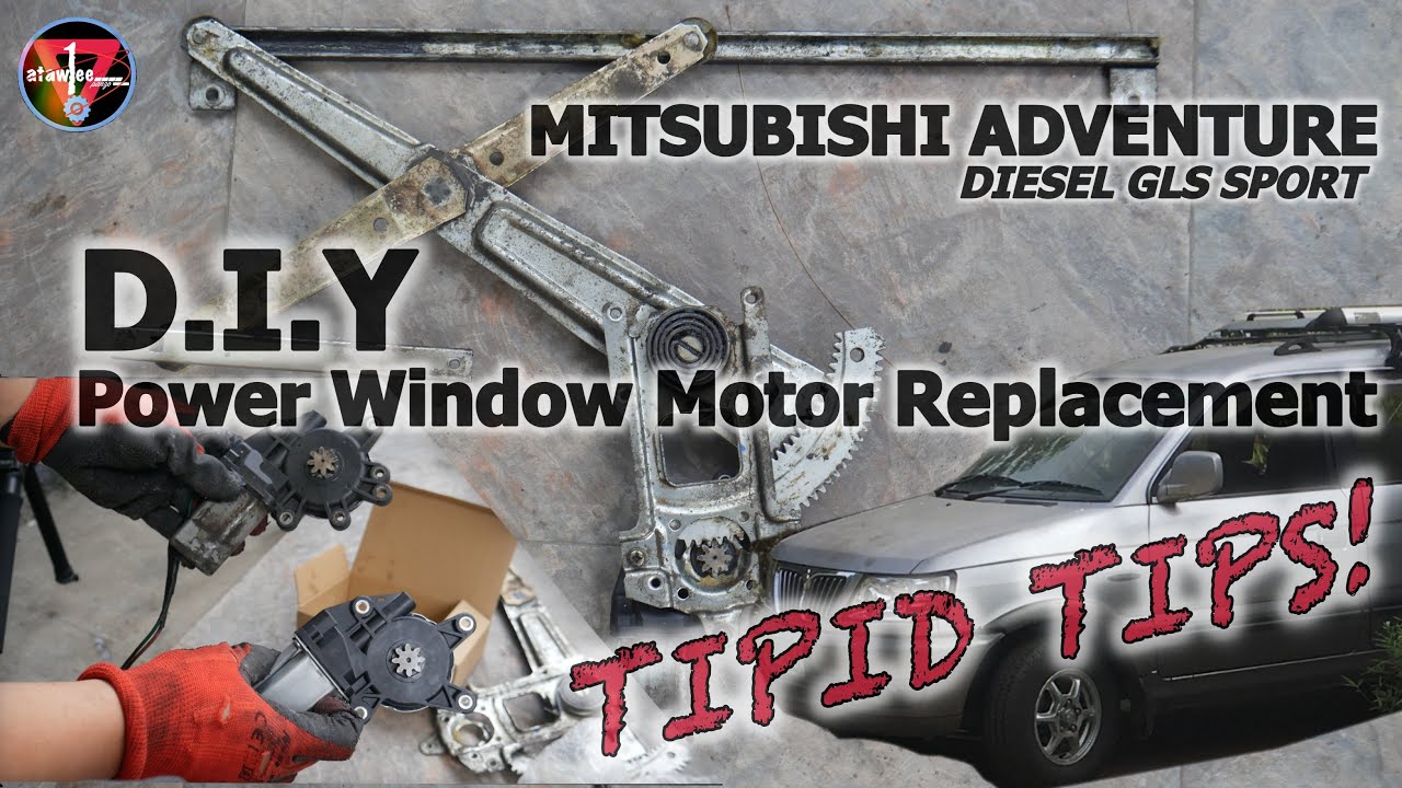 MItsubishi Adventure - Power Window Motor Replacement/GLS Sport Diesel