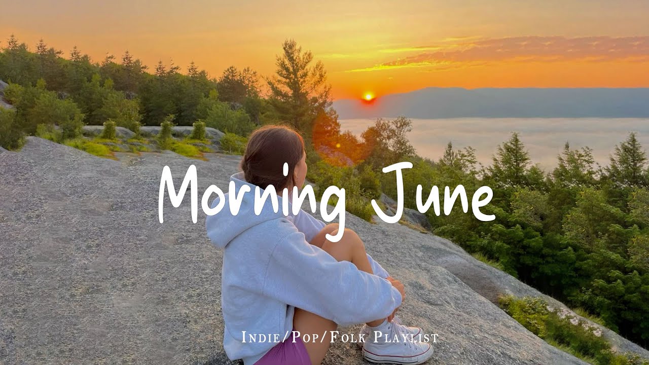 Morning June 🍃  Happy songs to start your day Playlist  - Live 24/7 - Radio