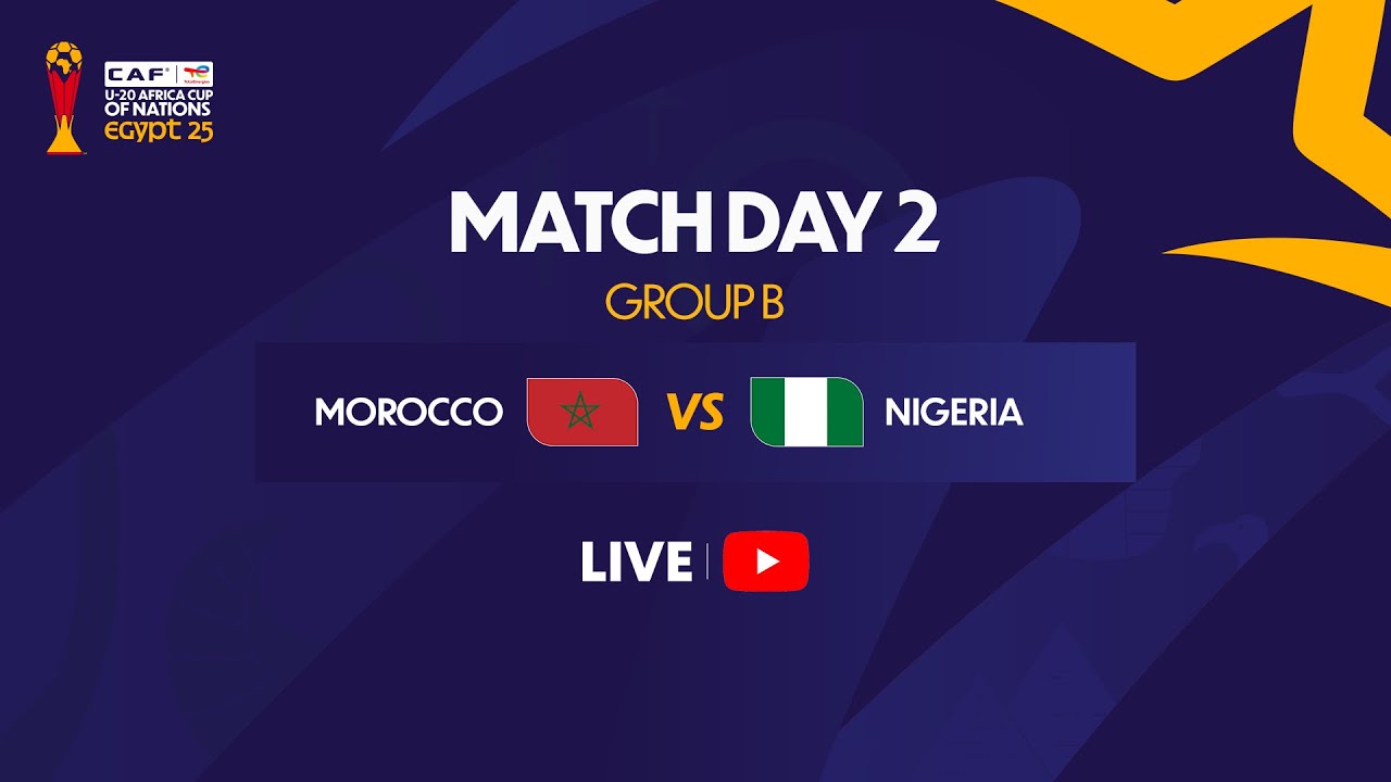 Morocco vs Nigeria - U-20 AFRICA CUP OF NATIONS