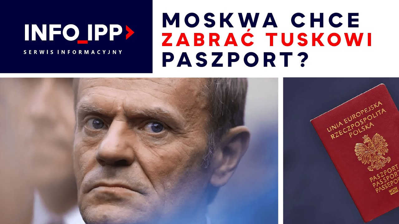 Moskwa chce zabrać Tuskowi paszport? | SERWIS INFO IPP 2023.03.21