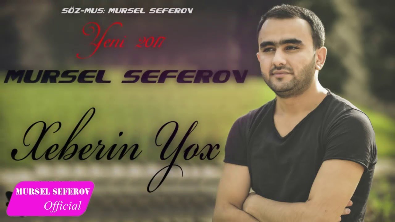 Mürsəl Səfərov — Xəbərin Yox (2017)