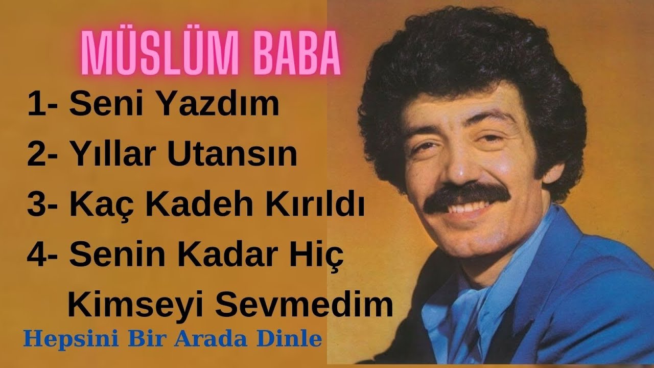 Müslüm Baba En Çok Dinlenen Şarkıları Bir Arada