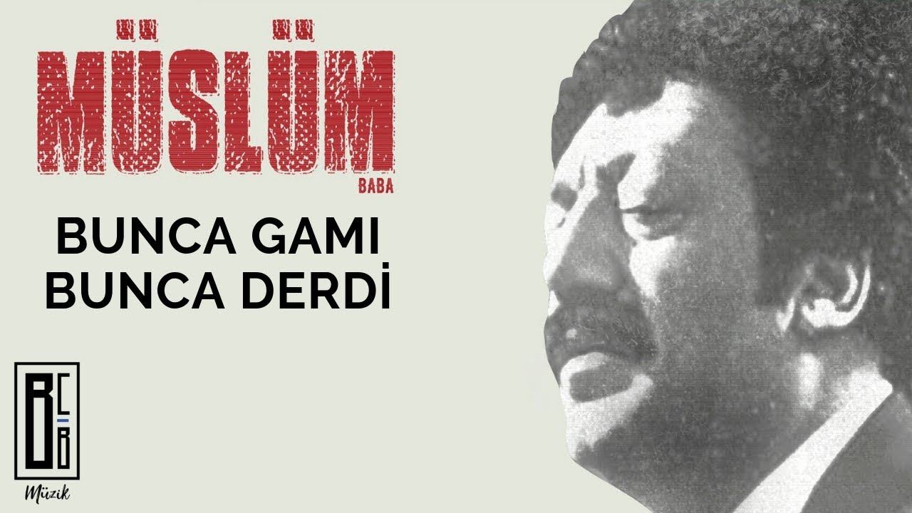 Müslüm Gürses - Bunca Gamı Bunca Derdi (