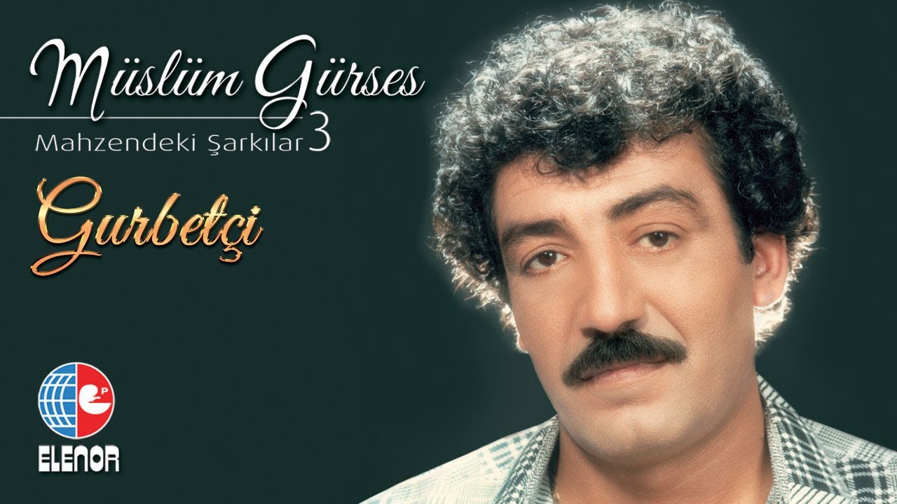 Müslüm Gürses - Gurbetçi