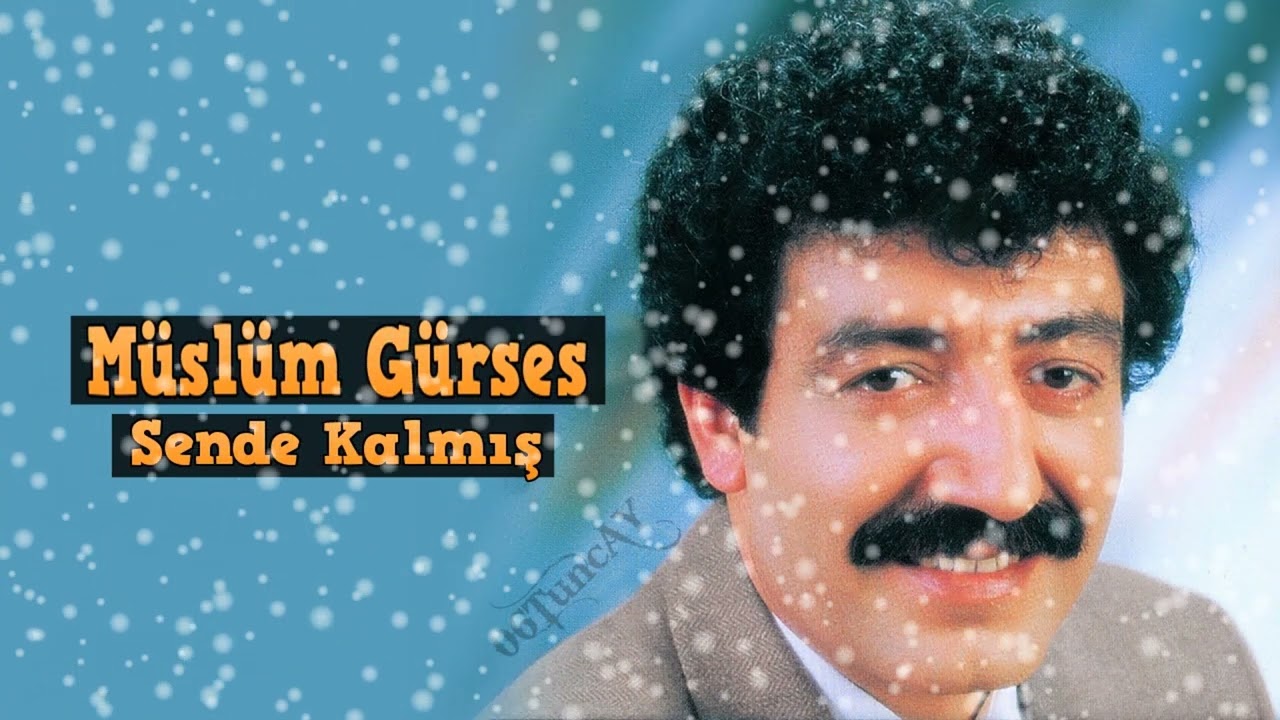 Müslüm Gürses -Sende kalmış