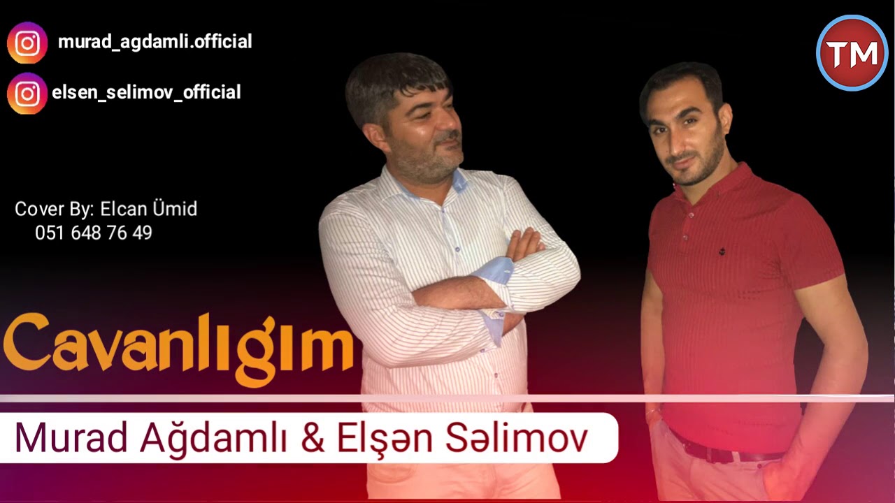 Murad Agdamli ft Elsen Selimov - Cavanligim