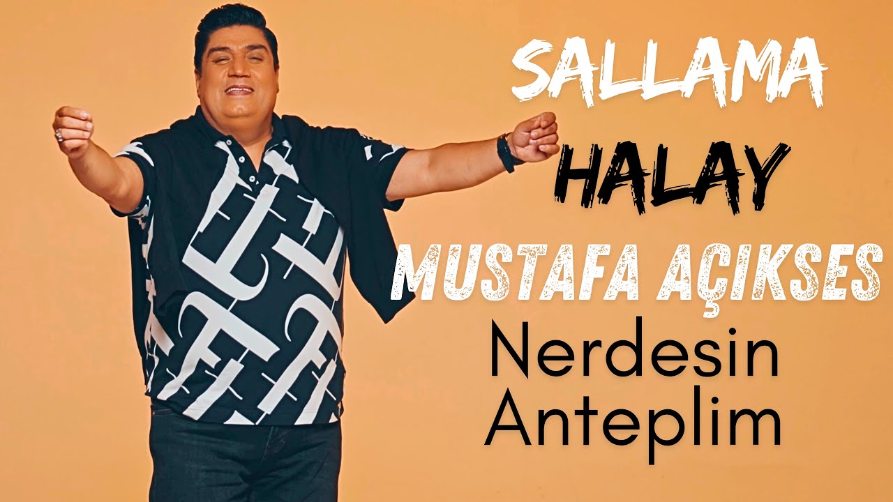 Mustafa Açıkses - Nerdesin Anteplim
