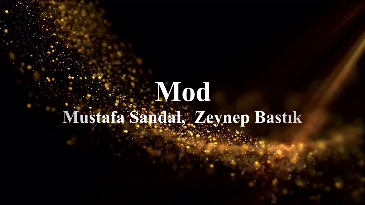 Mustafa Sandal, Zeynep Bastık - Mod (sözleri)