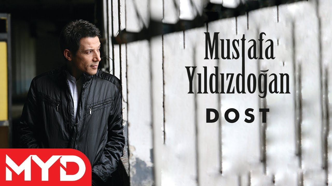 Mustafa Yıldızdoğan - Dost