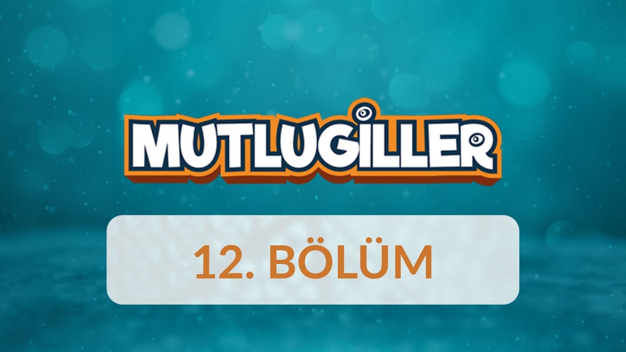 Mutlugiller 12.Bölüm - Aile