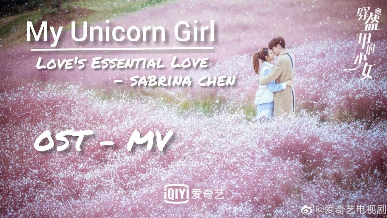 [MV] My Unicorn Girl OST Love's Essential Lesson - Sabrina Chen