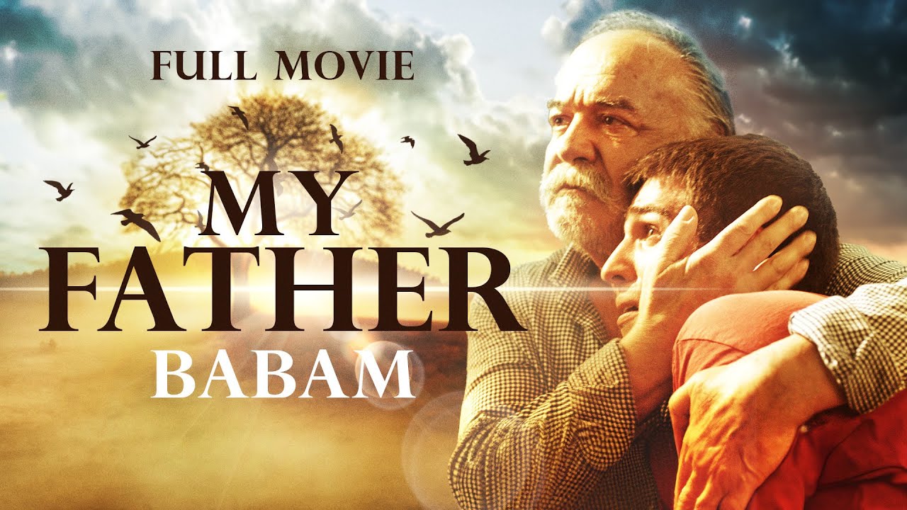 My Father - Full Movie Turkish Drama (English Subtitles)