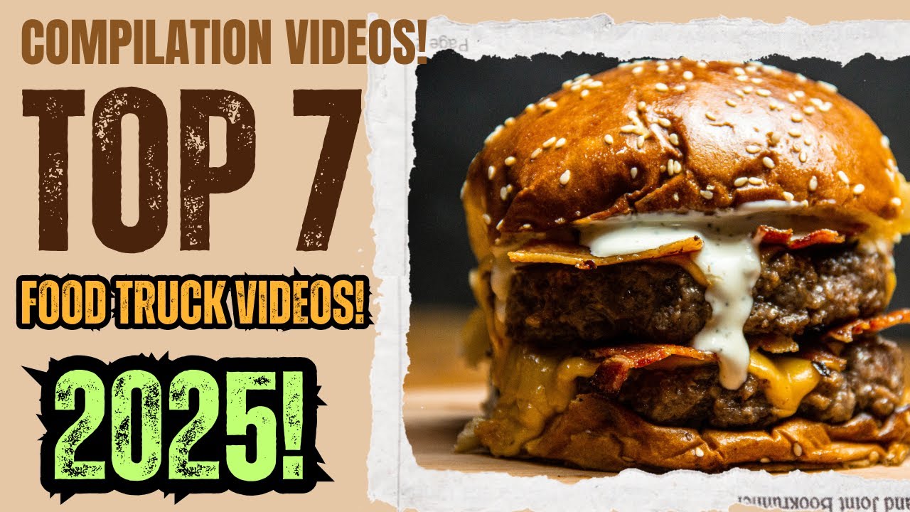 MY TOP 7 FOOD TRUCK BUSINESS VIDEOS FOR 2025 BUSINESSES