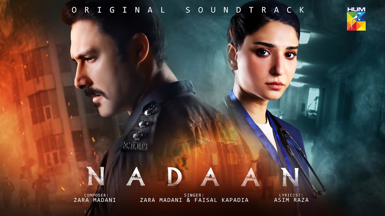 Nadaan - Original Sound Track 🎶 Singer: Zara Madani & Faisal Kapadia - HUM TV